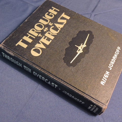 Through The Overcast: The Weather and the Art of Instrument Flying, by Assen Jordanoff