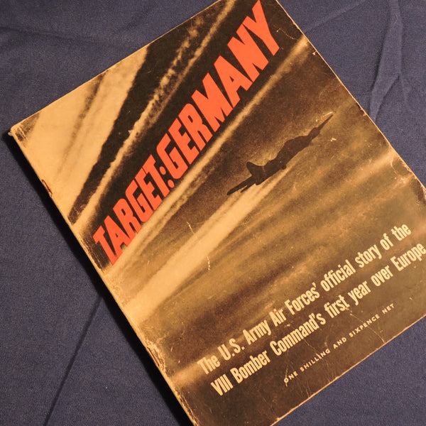 Target Germany: USAAF Official Story of the VIII Bomber Command's First Year over Europe