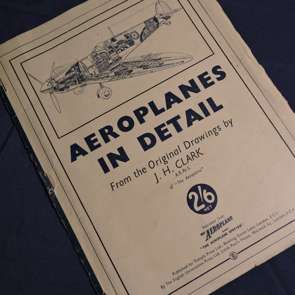 Aeroplanes in Detail, From the Original Drawings of JH Clark